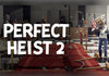 Perfect Heist 2 stoom CD Key